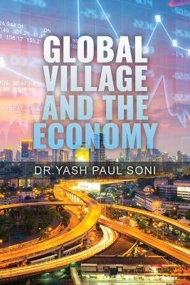 Global Village and the Economy - Dr Yash Paul Soni