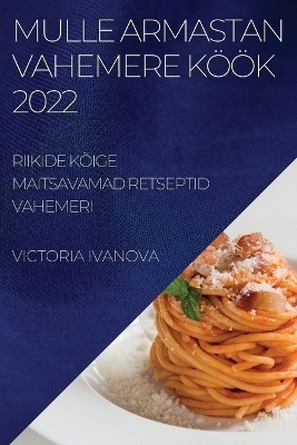 Mulle Armastan Vahemere Köök 2022 - Victoria Ivanova