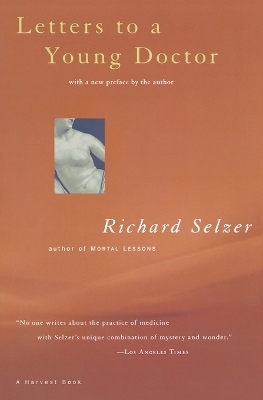 Letters to a Young Doctor - Richard Selzer