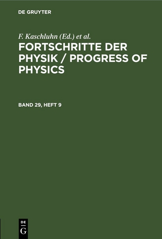 Fortschritte der Physik / Progress of Physics / Fortschritte der Physik / Progress of Physics. Band 29, Heft 9 - F. Kaschluhn; A. Lösche; R. Ritschl; R Rompe