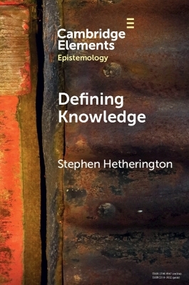 Defining Knowledge - Stephen Hetherington