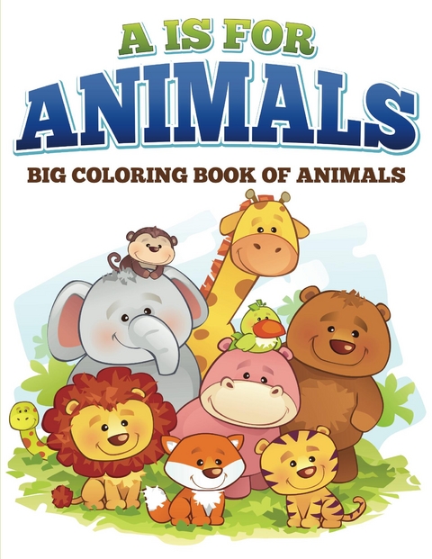 A is for Animals! - Speedy Publishing LLC