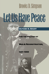 Let Us Have Peace - Brooks D. Simpson