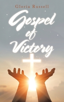 Gospel of Victory - Gloria Russell
