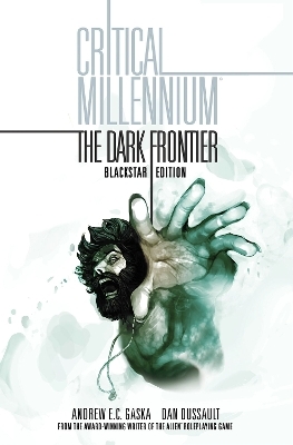 Critical Millennium: The Dark Frontier Blackstar edition - Andrew E. C. Gaska