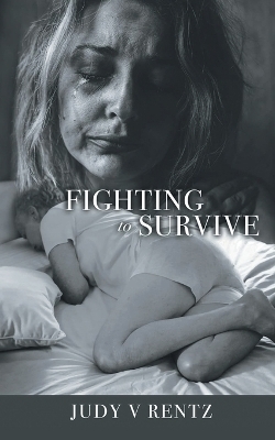 Fighting to Survive - Judy V Rentz