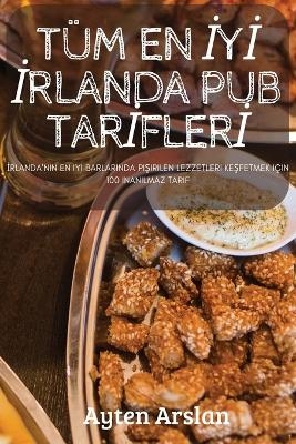 Tüm En &#304;y&#304; &#304;rlanda Pub Tar&#304;fler&#304; -  Ayten Arslan