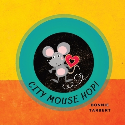 City Mouse Hop! - Bonnie Tarbert