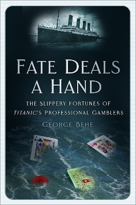 Fate Deals a Hand - George Behe