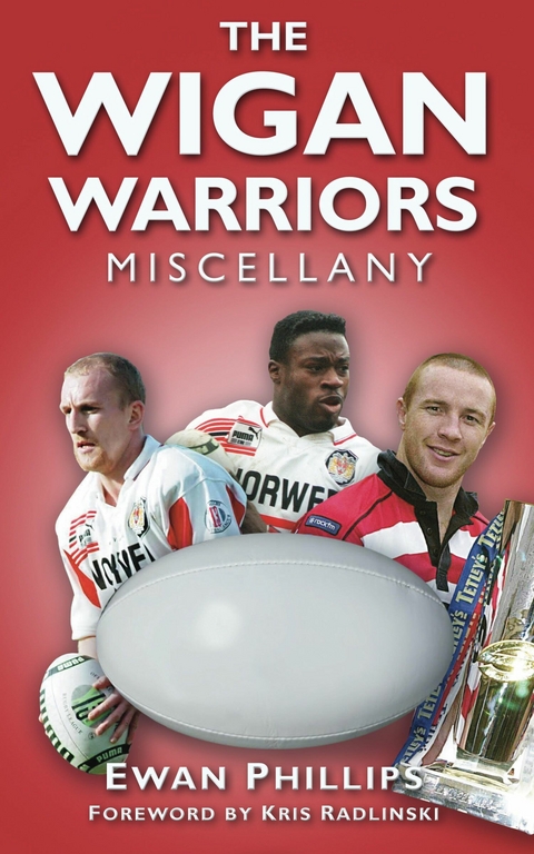 The Wigan Warriors Miscellany - Ewan Phillips