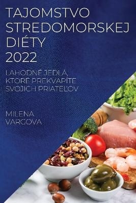 Tajomstvo Stredomorskej Diéty 2022 - Milena Vargova