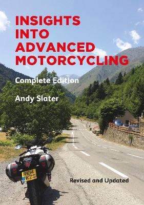 Insights Into Advanced Motorcycling - Andy Slater