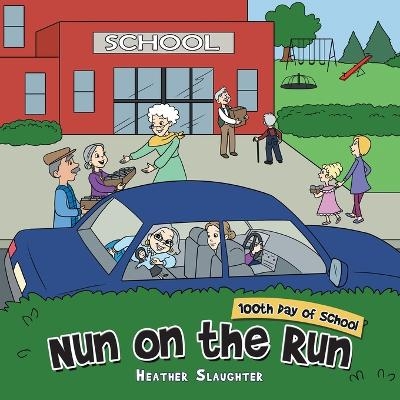 Nun on the Run - Heather Slaughter