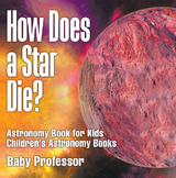 How Does a Star Die? Astronomy Book for Kids | Children's Astronomy Books -  Baby Professor