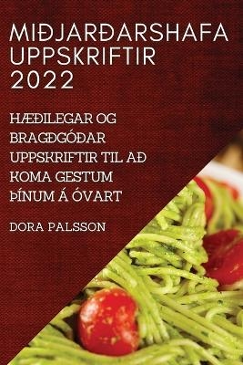 Miðjarðarshafa Uppskriftir 2022 - Dora Palsson