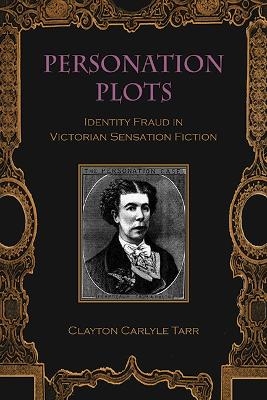Personation Plots - Clayton Carlyle Tarr