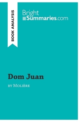 Dom Juan by Molière (Book Analysis) - Bright Summaries