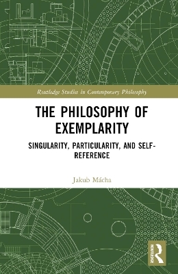 The Philosophy of Exemplarity - Jakub Mácha