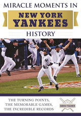 Miracle Moments in New York Yankees History -  David Fischer