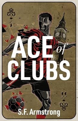Ace of Clubs - S F Armstrong