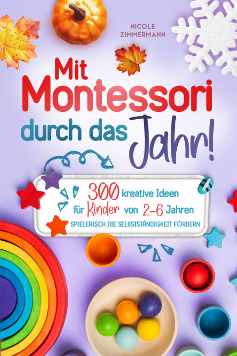 Mit Montessori durch das Jahr! - Nicole Zimmermann