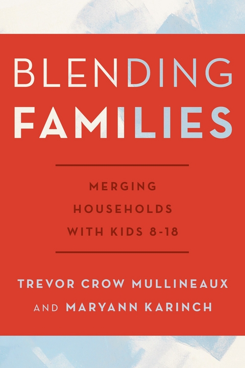Blending Families -  Maryann Karinch,  Trevor Crow Mullineaux