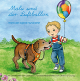 Malu und der Luftballon - Wenn der eigene Hund stirbt - Grünig, Christina