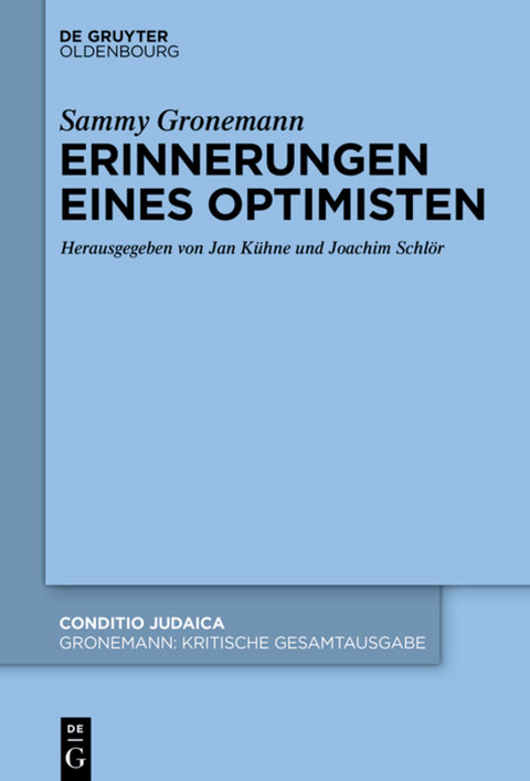 Sammy Gronemann: Kritische Gesamtausgabe / Erinnerungen eines Optimisten - 