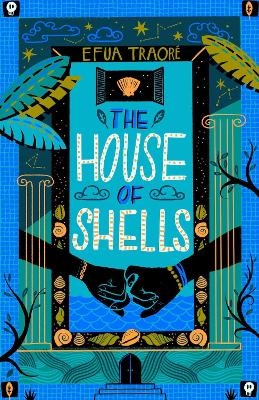 The House of Shells - Efua Traore