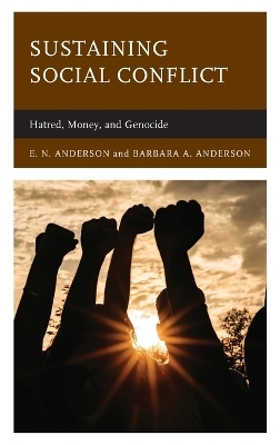 Sustaining Social Conflict - E.N. Anderson, Barbara A. Anderson