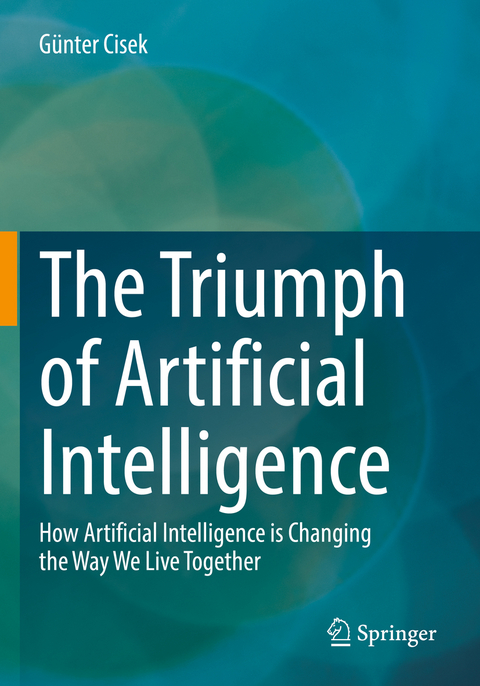 The Triumph of Artificial Intelligence - Günter Cisek
