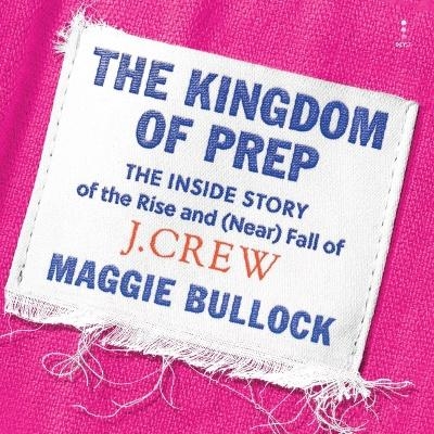 The Kingdom of Prep - Maggie Bullock