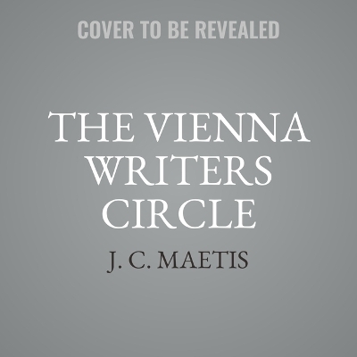 The Vienna Writers Circle - J C Maetis