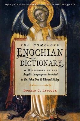 The Complete Enochian Dictionary - Donald C. Laycock