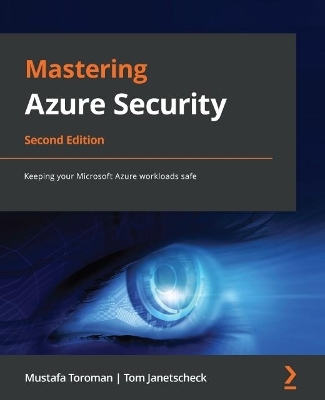 Mastering Azure Security - Mustafa Toroman, Tom Janetscheck