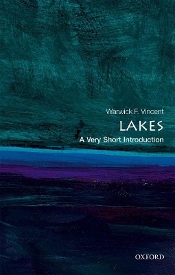 Lakes: A Very Short Introduction - Warwick F. Vincent