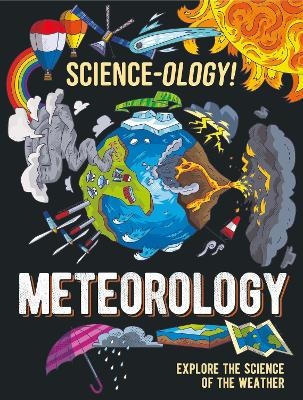Science-ology!: Meteorology - Anna Claybourne