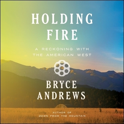 Holding Fire - BRYCE ANDREWS