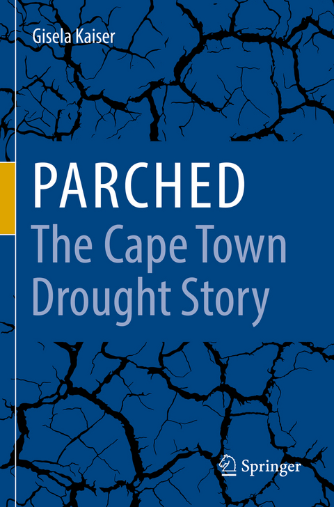 Parched - The Cape Town Drought Story - Gisela Kaiser