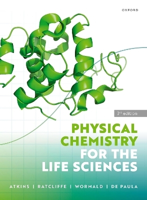 Physical Chemistry for the Life Sciences - Peter Atkins, R. George Ratcliffe, Mark Wormald, Julio de Paula