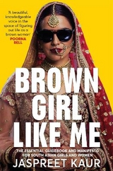 Brown Girl Like Me - Kaur, Jaspreet