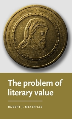 The Problem of Literary Value - Robert J. Meyer-Lee