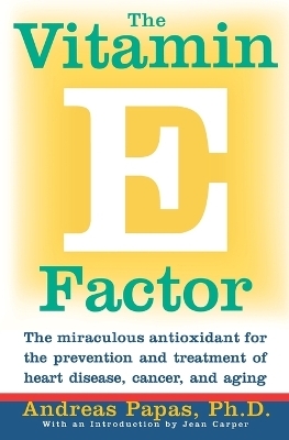 The Vitamin E Factor - Andreas M Papas