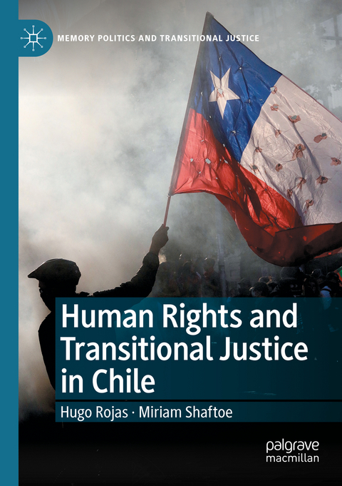 Human Rights and Transitional Justice in Chile - Hugo Rojas, Miriam Shaftoe