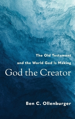 God the Creator - Ben C Ollenburger