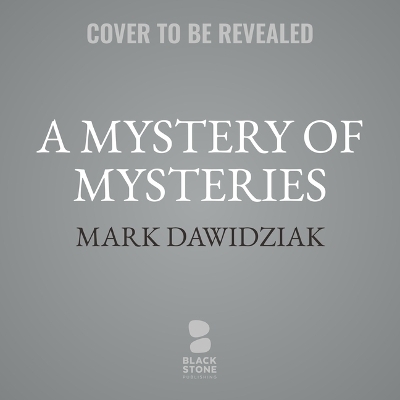 A Mystery of Mysteries - Mark Dawidziak