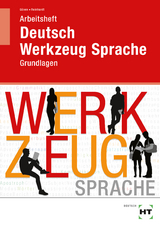 Arbeitsheft Deutsch - Werkzeug Sprache - Gabriele Reinhardt, Gülçimen Güven