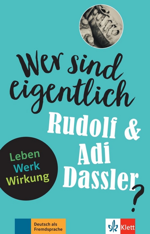 Wer sind eigentlich Rudolf & Adi Dassler? - Achim Seiffarth