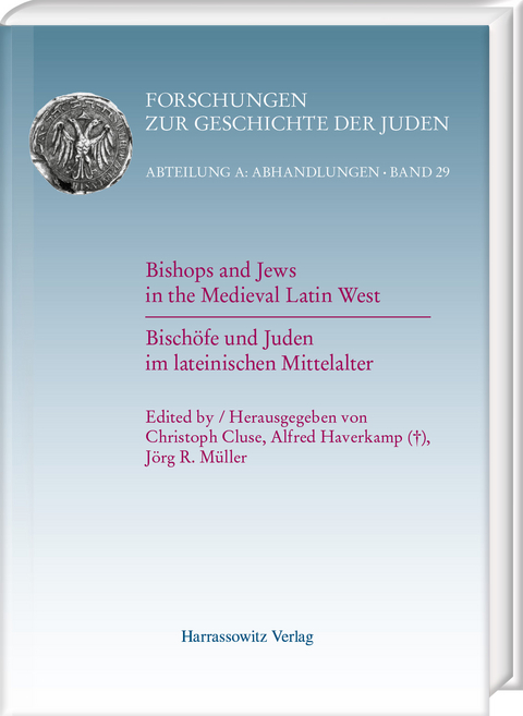 Bishops and Jews in the Medieval Latin West. Bischöfe und Juden im lateinischen Mittelalter - 