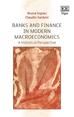 Banks and Finance in Modern Macroeconomics - Bruna Ingrao, Claudio Sardoni